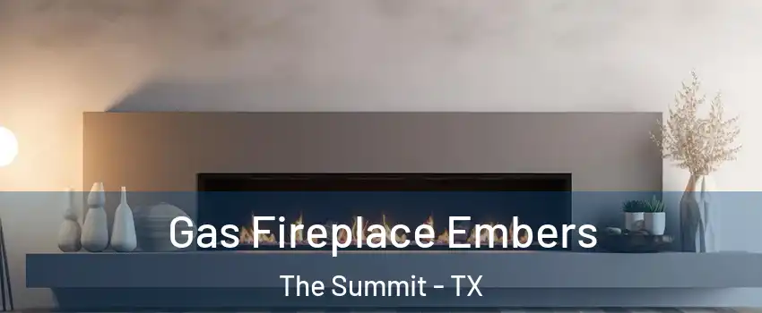Gas Fireplace Embers The Summit - TX