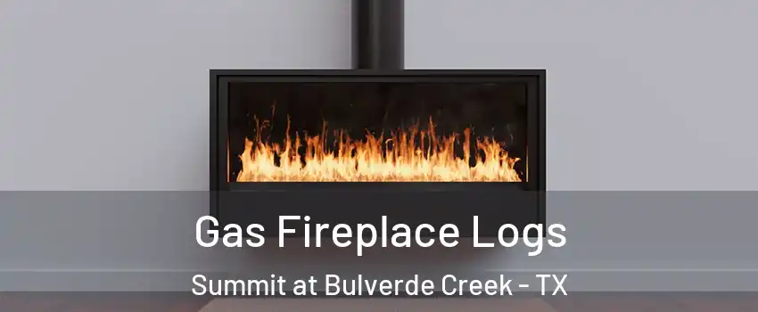 Gas Fireplace Logs Summit at Bulverde Creek - TX