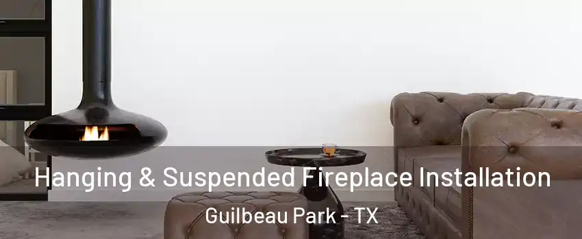 Hanging & Suspended Fireplace Installation Guilbeau Park - TX