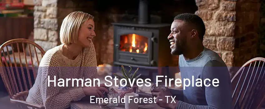 Harman Stoves Fireplace Emerald Forest - TX