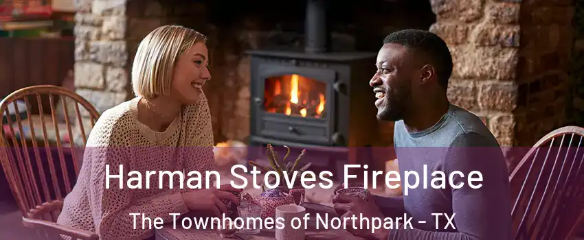 Harman Stoves Fireplace The Townhomes of Northpark - TX