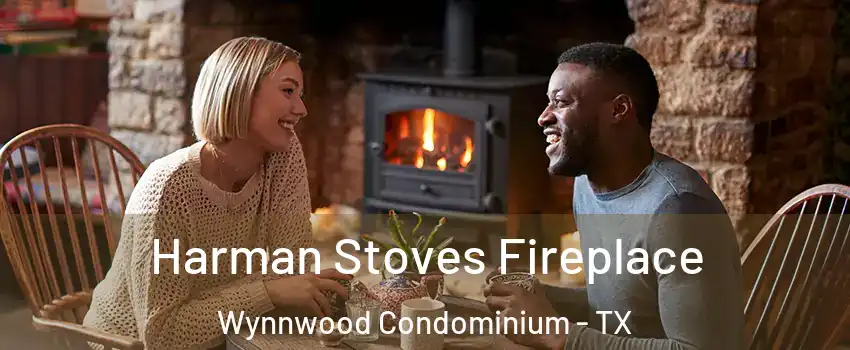 Harman Stoves Fireplace Wynnwood Condominium - TX