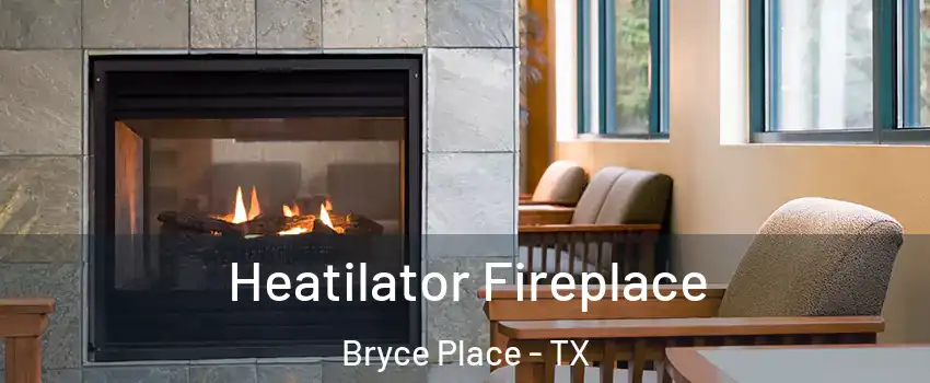 Heatilator Fireplace Bryce Place - TX
