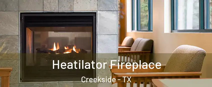 Heatilator Fireplace Creekside - TX