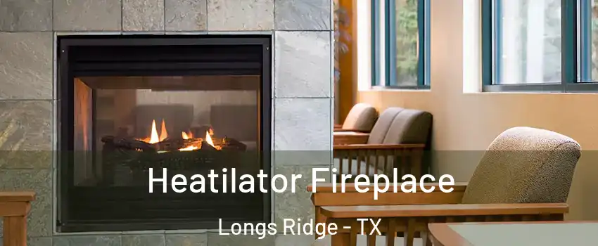 Heatilator Fireplace Longs Ridge - TX