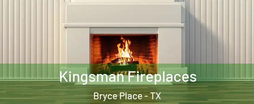 Kingsman Fireplaces Bryce Place - TX