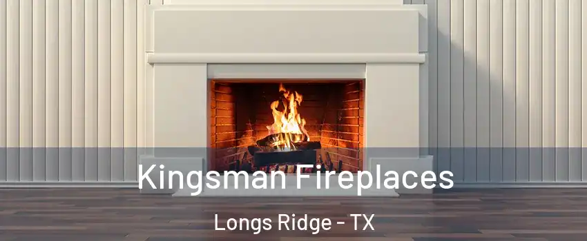 Kingsman Fireplaces Longs Ridge - TX
