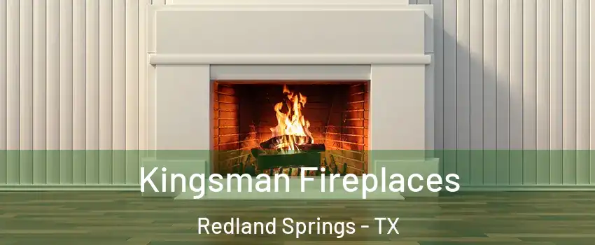 Kingsman Fireplaces Redland Springs - TX