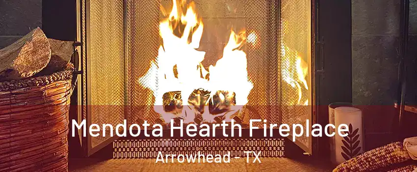 Mendota Hearth Fireplace Arrowhead - TX
