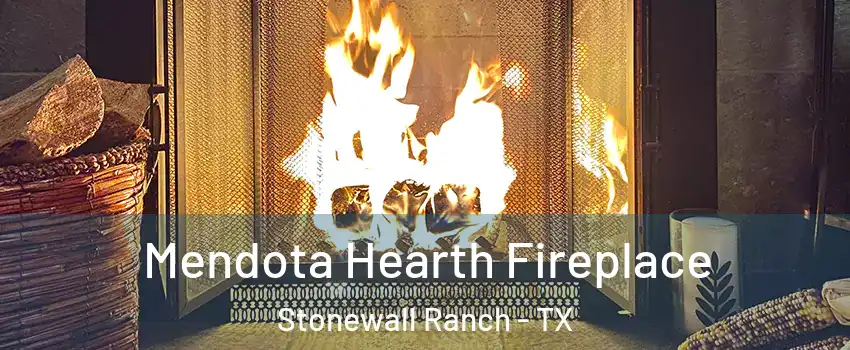 Mendota Hearth Fireplace Stonewall Ranch - TX