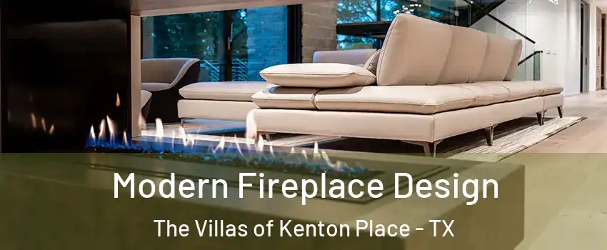 Modern Fireplace Design The Villas of Kenton Place - TX