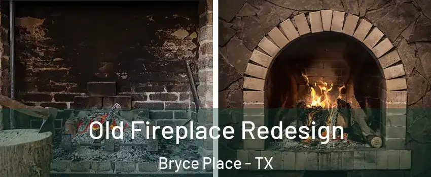 Old Fireplace Redesign Bryce Place - TX