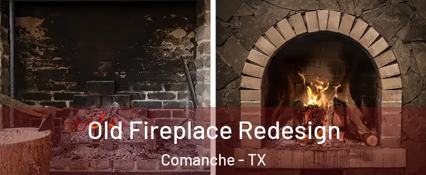 Old Fireplace Redesign Comanche - TX