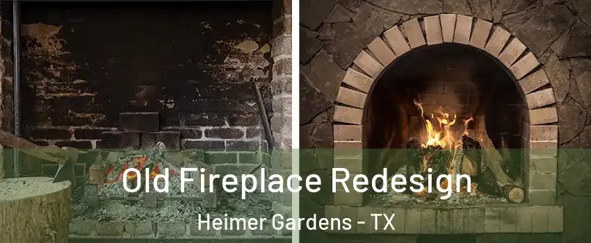 Old Fireplace Redesign Heimer Gardens - TX