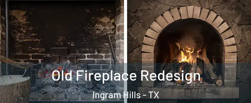 Old Fireplace Redesign Ingram Hills - TX