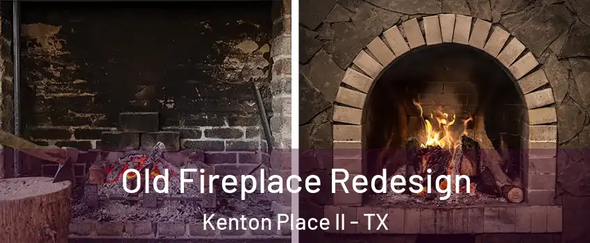 Old Fireplace Redesign Kenton Place II - TX
