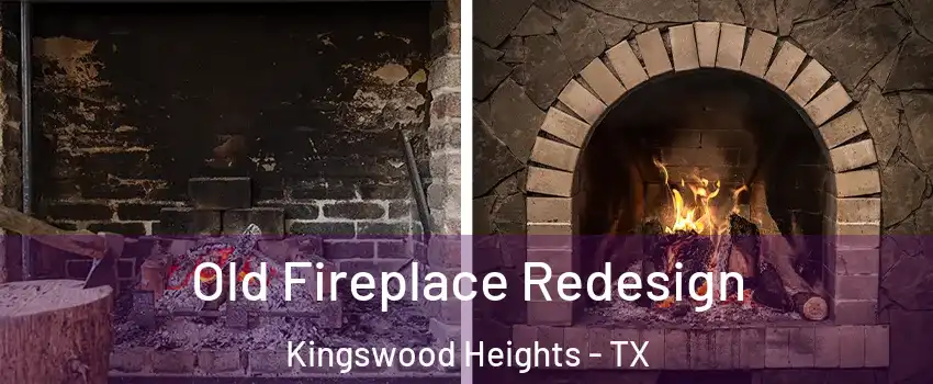 Old Fireplace Redesign Kingswood Heights - TX