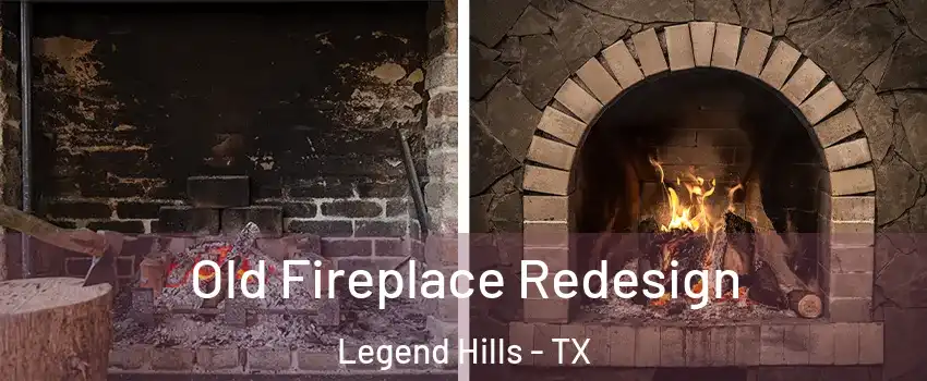 Old Fireplace Redesign Legend Hills - TX