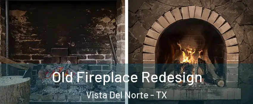 Old Fireplace Redesign Vista Del Norte - TX