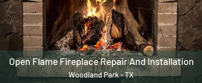 Open Flame Fireplace Repair And Installation Woodland Park - TX