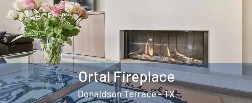 Ortal Fireplace Donaldson Terrace - TX