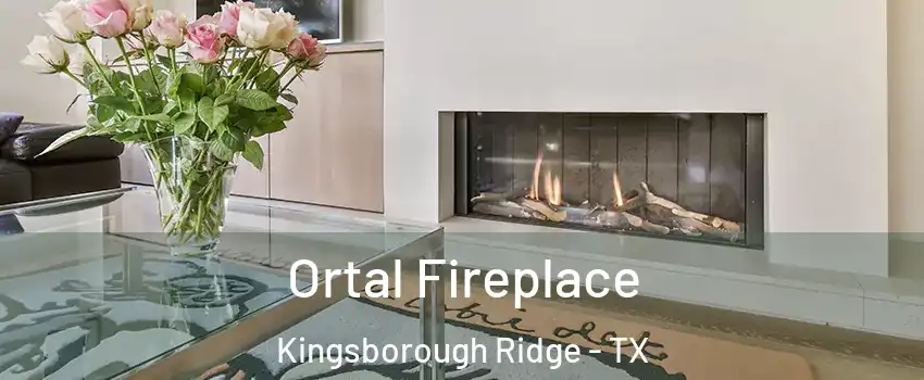 Ortal Fireplace Kingsborough Ridge - TX