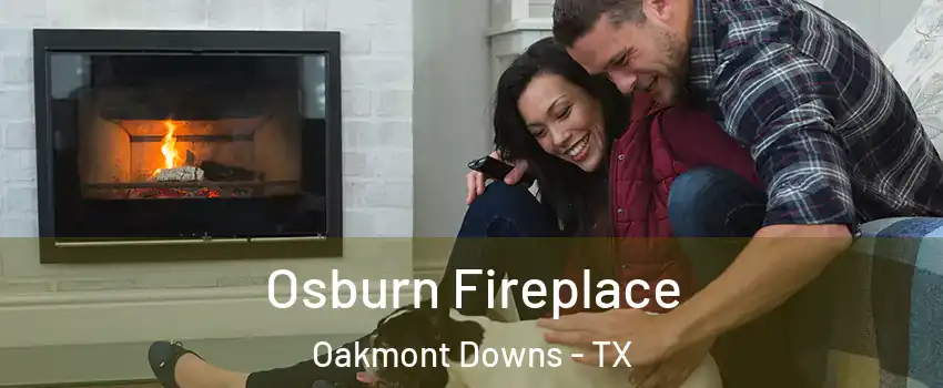 Osburn Fireplace Oakmont Downs - TX