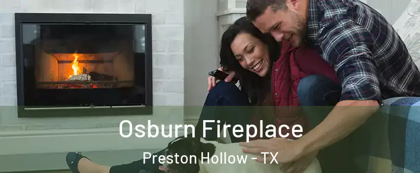 Osburn Fireplace Preston Hollow - TX