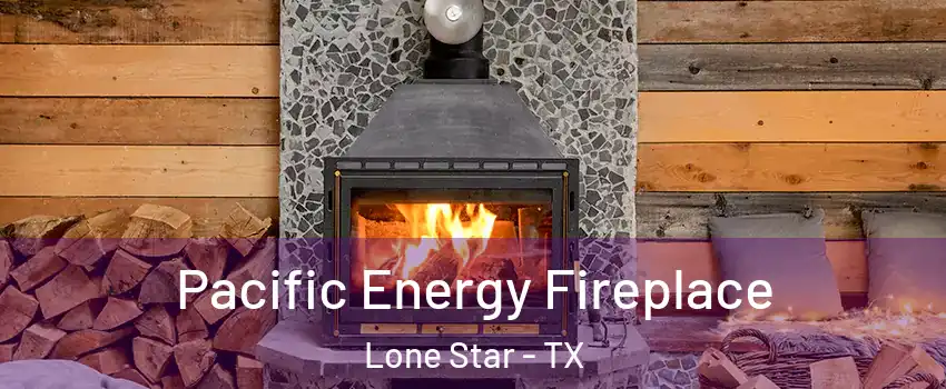 Pacific Energy Fireplace Lone Star - TX