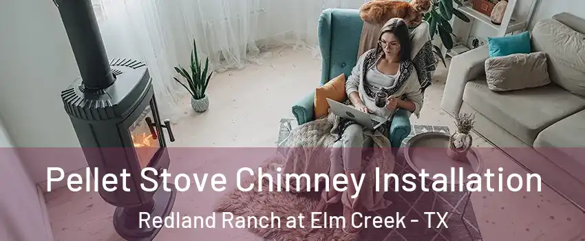 Pellet Stove Chimney Installation Redland Ranch at Elm Creek - TX