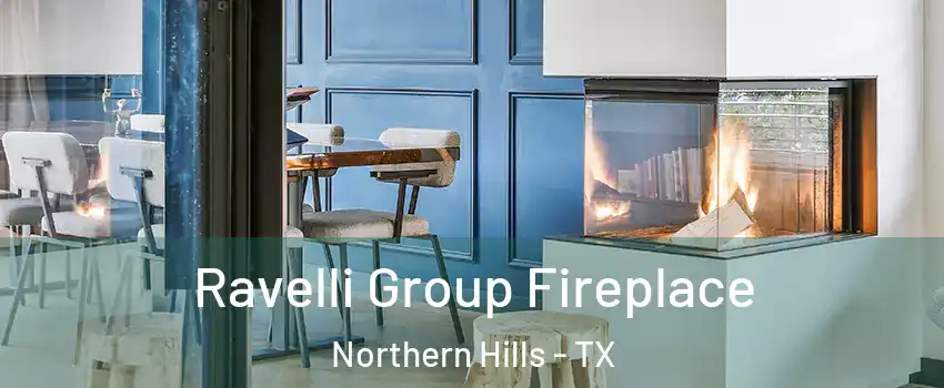 Ravelli Group Fireplace Northern Hills - TX