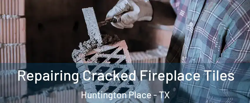 Repairing Cracked Fireplace Tiles Huntington Place - TX