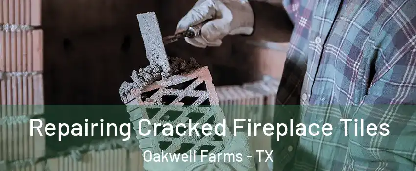 Repairing Cracked Fireplace Tiles Oakwell Farms - TX