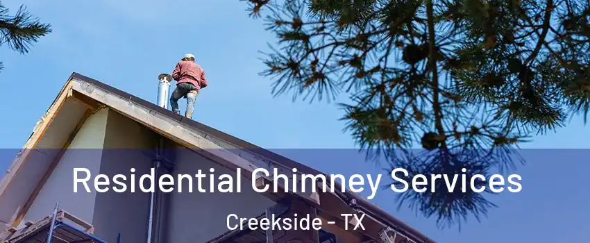 Residential Chimney Services Creekside - TX