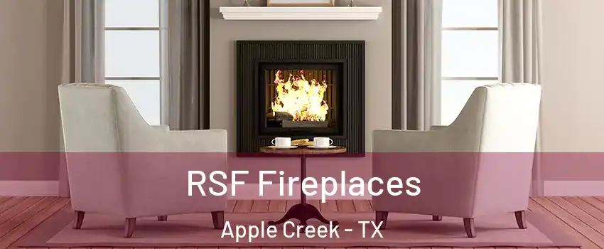 RSF Fireplaces Apple Creek - TX