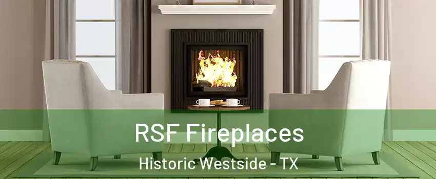 RSF Fireplaces Historic Westside - TX