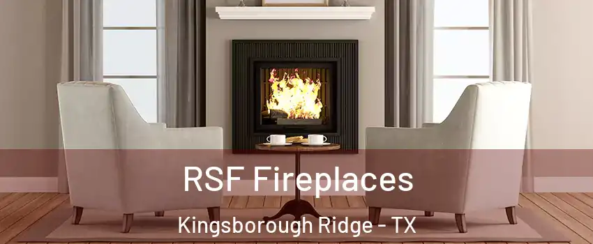 RSF Fireplaces Kingsborough Ridge - TX