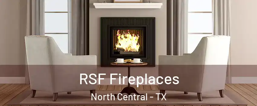 RSF Fireplaces North Central - TX