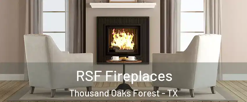 RSF Fireplaces Thousand Oaks Forest - TX