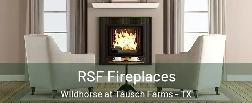 RSF Fireplaces Wildhorse at Tausch Farms - TX