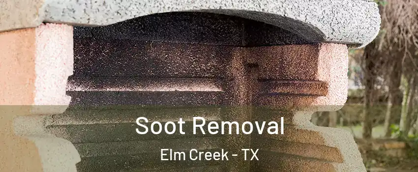 Soot Removal Elm Creek - TX