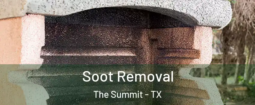 Soot Removal The Summit - TX
