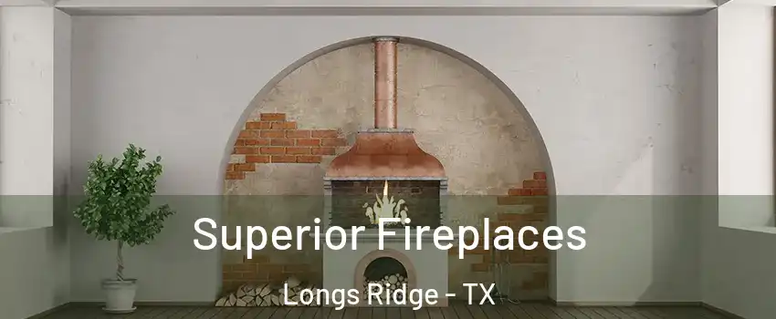 Superior Fireplaces Longs Ridge - TX
