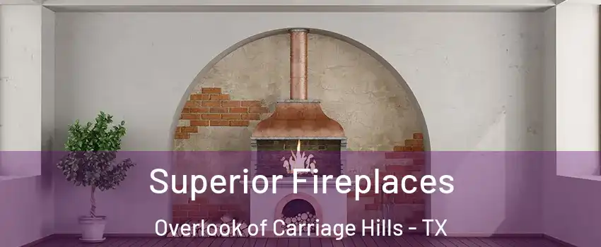 Superior Fireplaces Overlook of Carriage Hills - TX