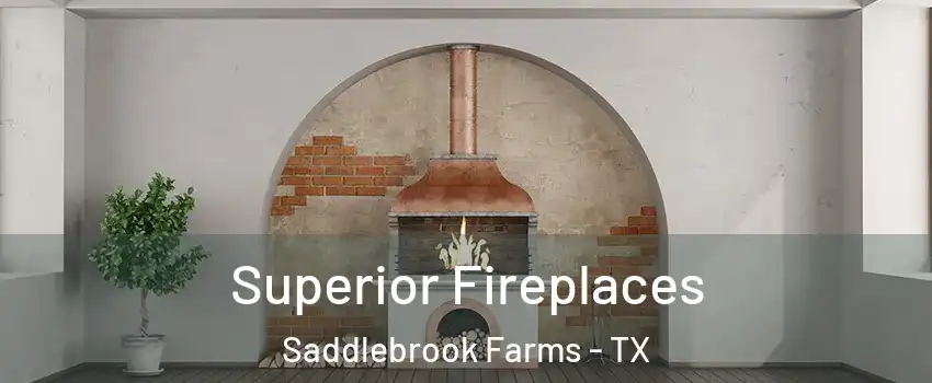 Superior Fireplaces Saddlebrook Farms - TX