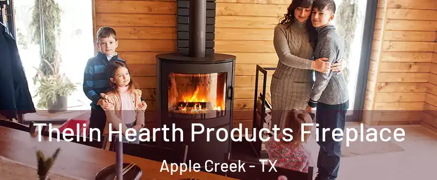 Thelin Hearth Products Fireplace Apple Creek - TX