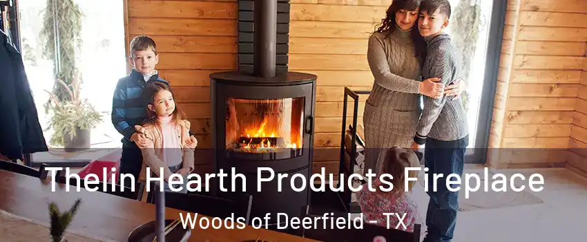 Thelin Hearth Products Fireplace Woods of Deerfield - TX