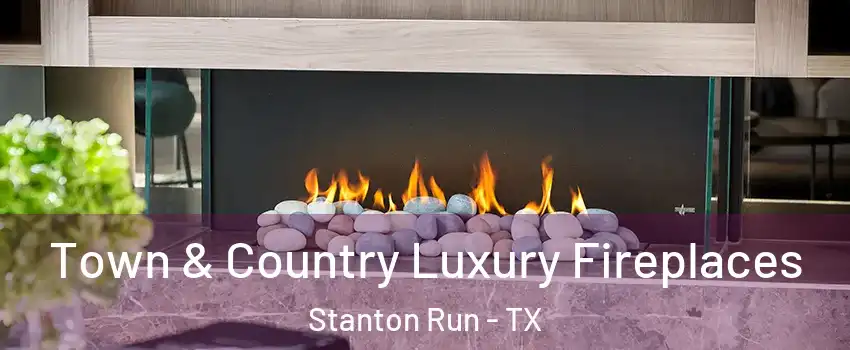 Town & Country Luxury Fireplaces Stanton Run - TX