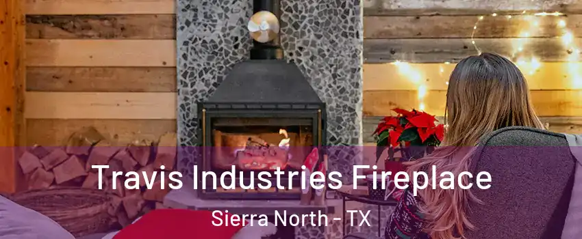 Travis Industries Fireplace Sierra North - TX