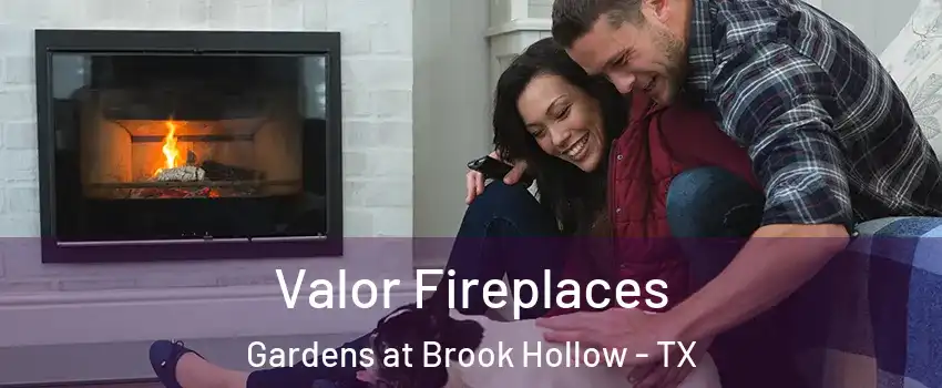Valor Fireplaces Gardens at Brook Hollow - TX